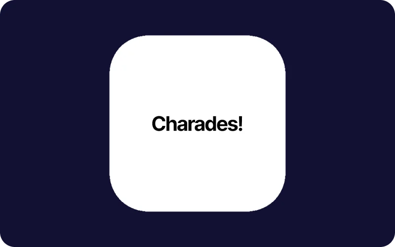 Charades!